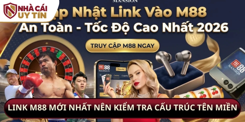 Link m88 mới nhất nên kiểm tra cấu trúc tên miền