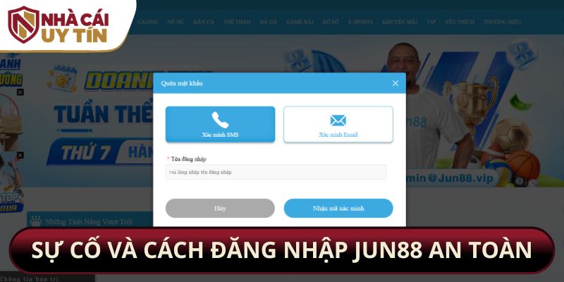 Sự cố và cách đăng nhập Jun88 an toàn